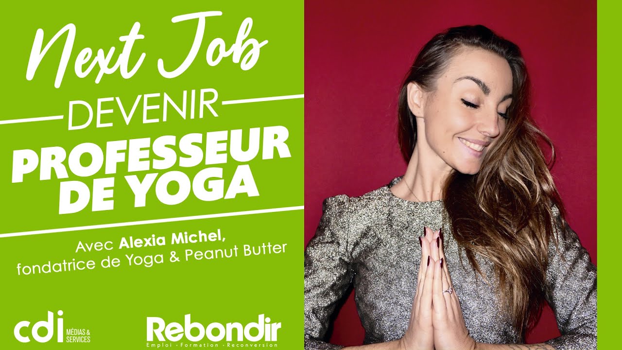 Next Job #2 : Devenir Professeur de Yoga (avec Alexia Michel – fondatrice de Yoga & Peanut Butter)