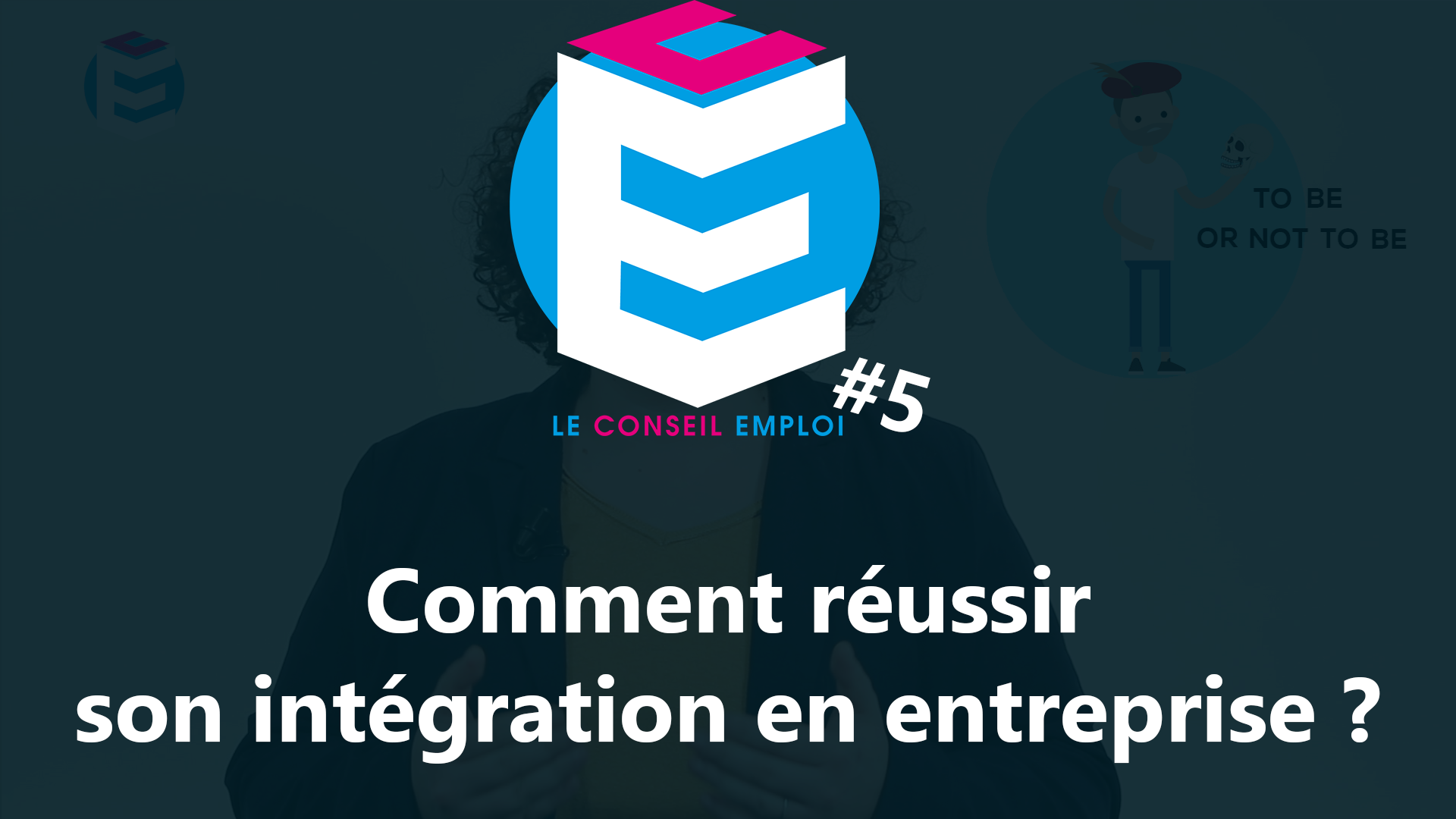 Le conseil emploi #5 : Comment réussir son intégration en entreprise ?