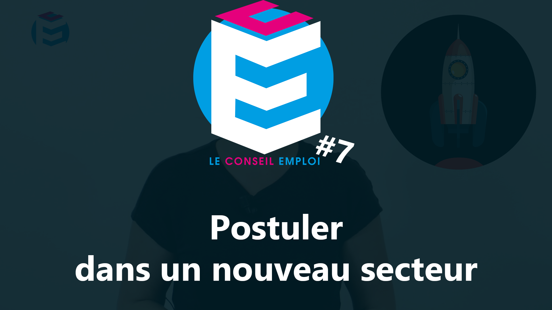 Le conseil emploi #7 : Postuler dans un nouveau secteur
